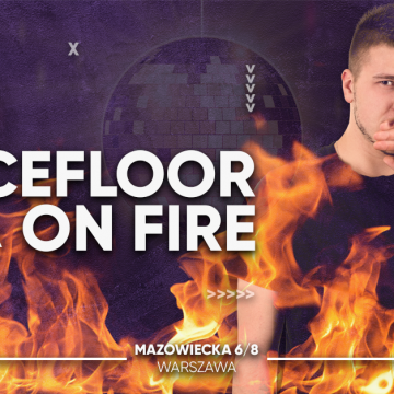 Dancefloor on Fire