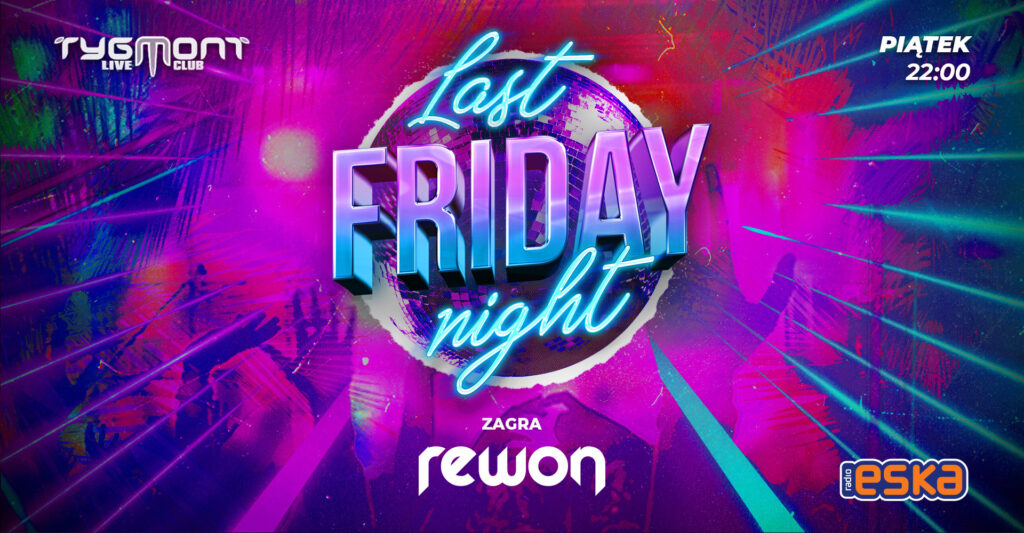 Plakat: Last Friday Night, Tygmont, 11.11.2022