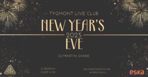 Plakat: New Year’s Eve 2024/2025, Tygmont, 31.12.2024