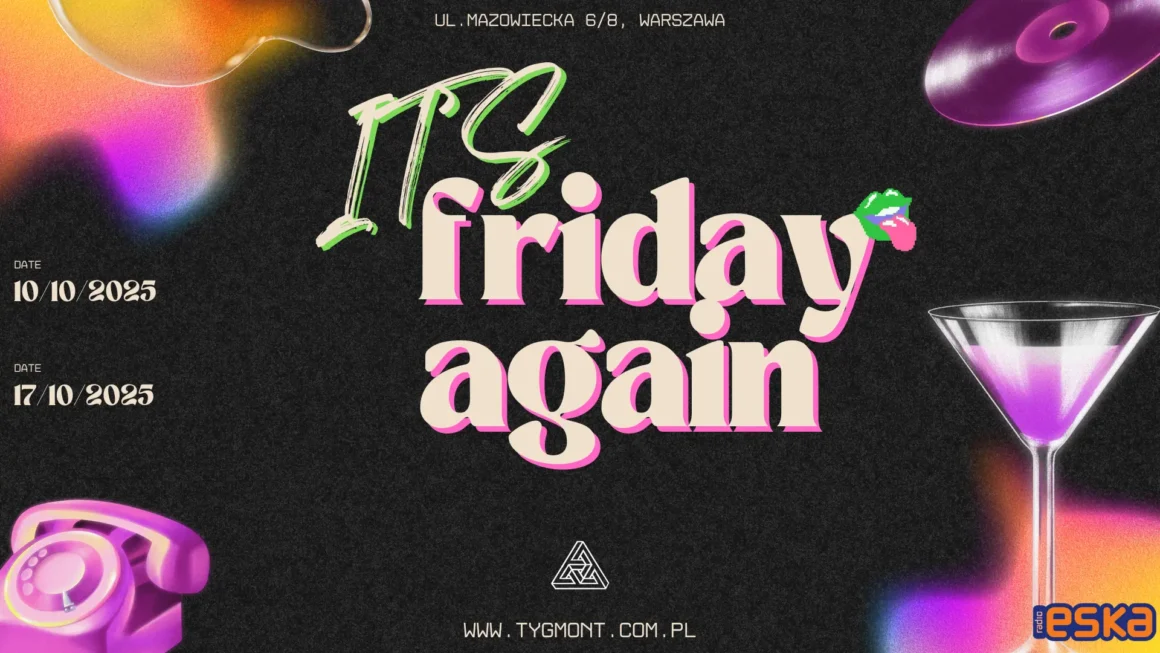 It’s friday again Impreza w piątek It’s friday again Impreza w piątek